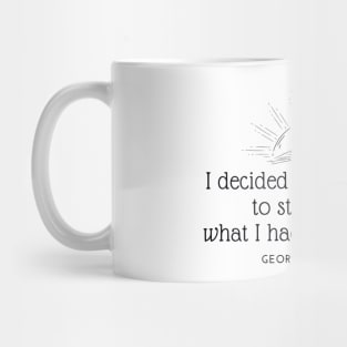 I Decided to Start Anew Georgia O'Keeffe Quotes 1 Mug